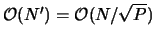 ${\mathcal{O}}(N') = {\mathcal{O}}(N/\sqrt{P})$