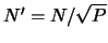 $N' = N/\sqrt{P}$