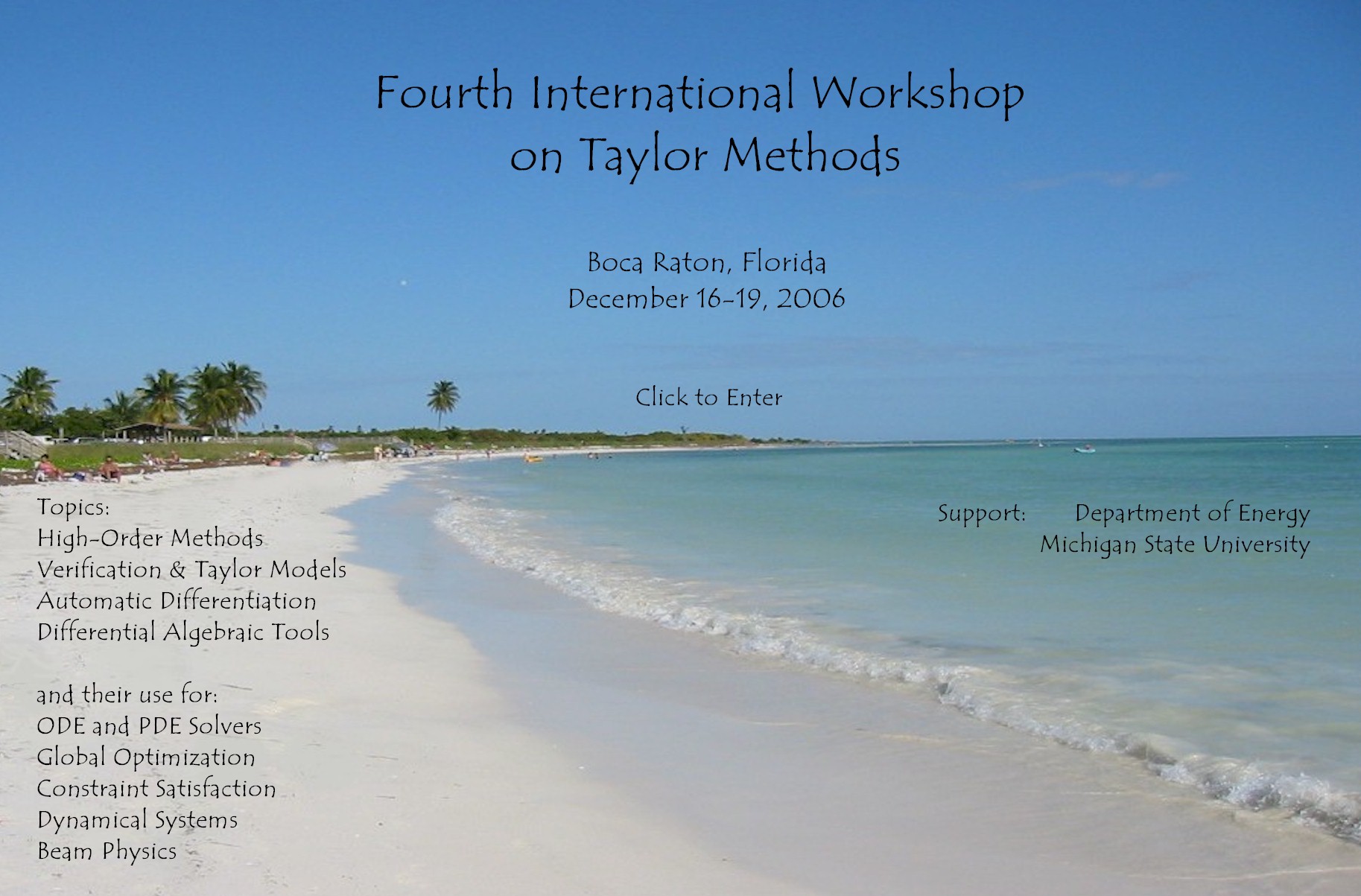 
WELCOME TO THE FOURTH INTERNATIONAL WORKSHOP ON TAYLOR METHODS