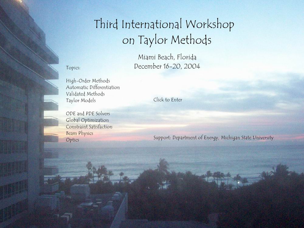 WELCOME TO THE THIRD INTERNATIONAL WORKSHOP ON TAYLOR METHODS